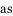 as