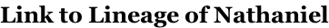 Link to Lineage of Nathaniel